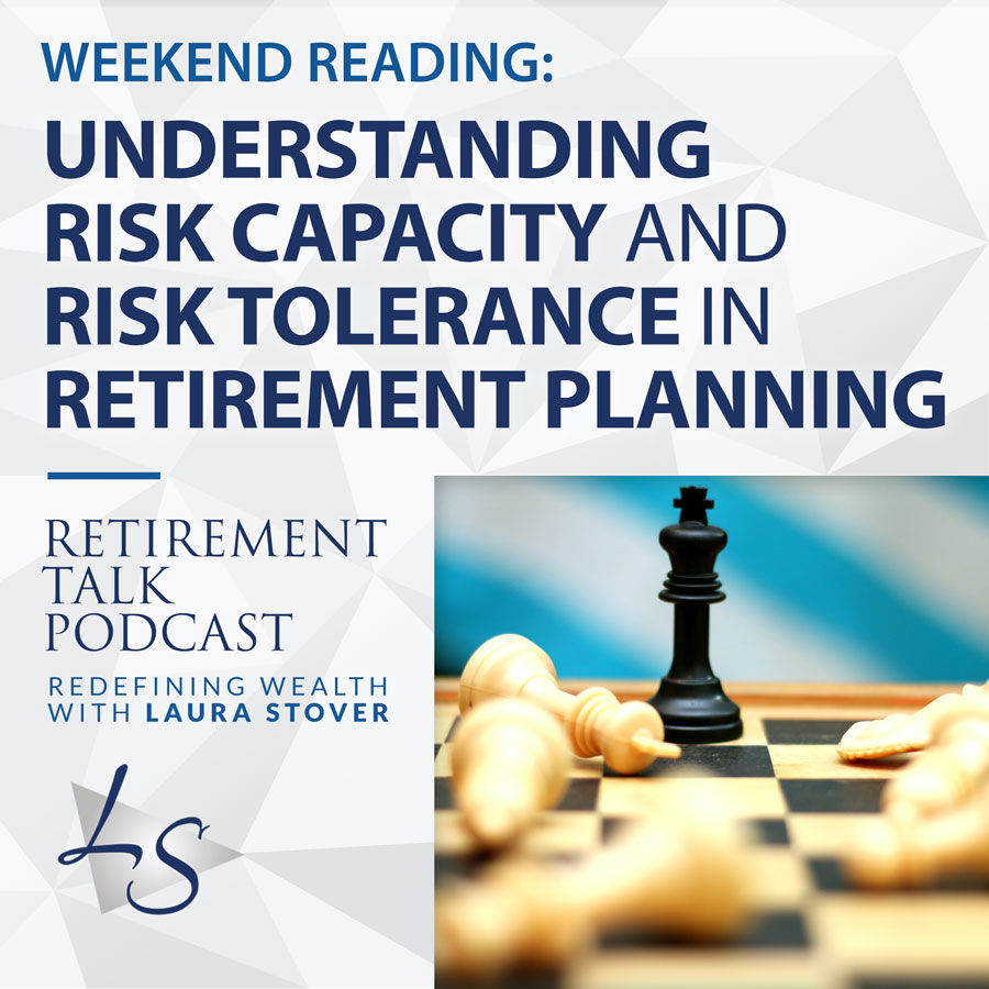 Understanding Risk Capacity and Risk Tolerance in Retirement Planning