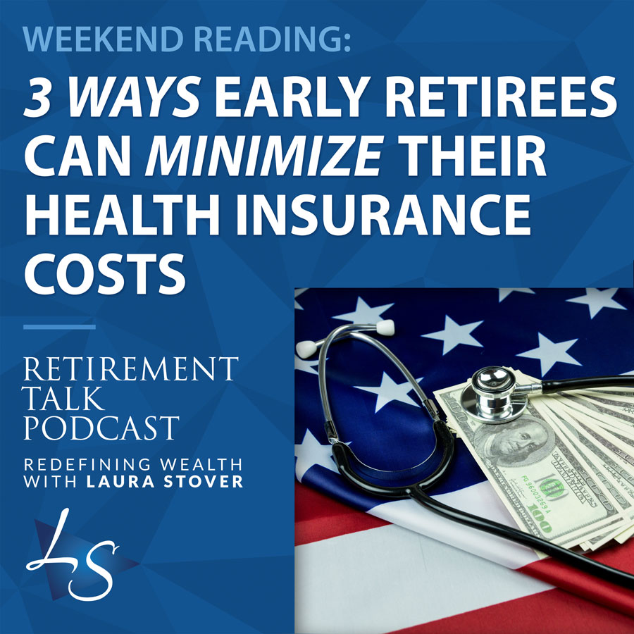 3 Ways Early Retirees Can Minimize Their Health Insurance Costs