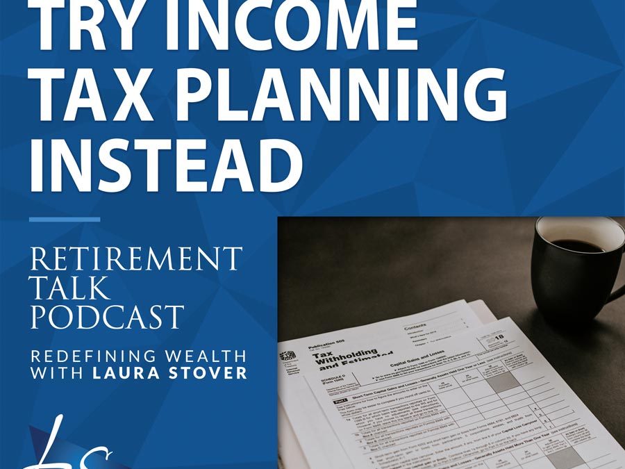 93. Income Tax Season: Try Income Tax Planning Instead
