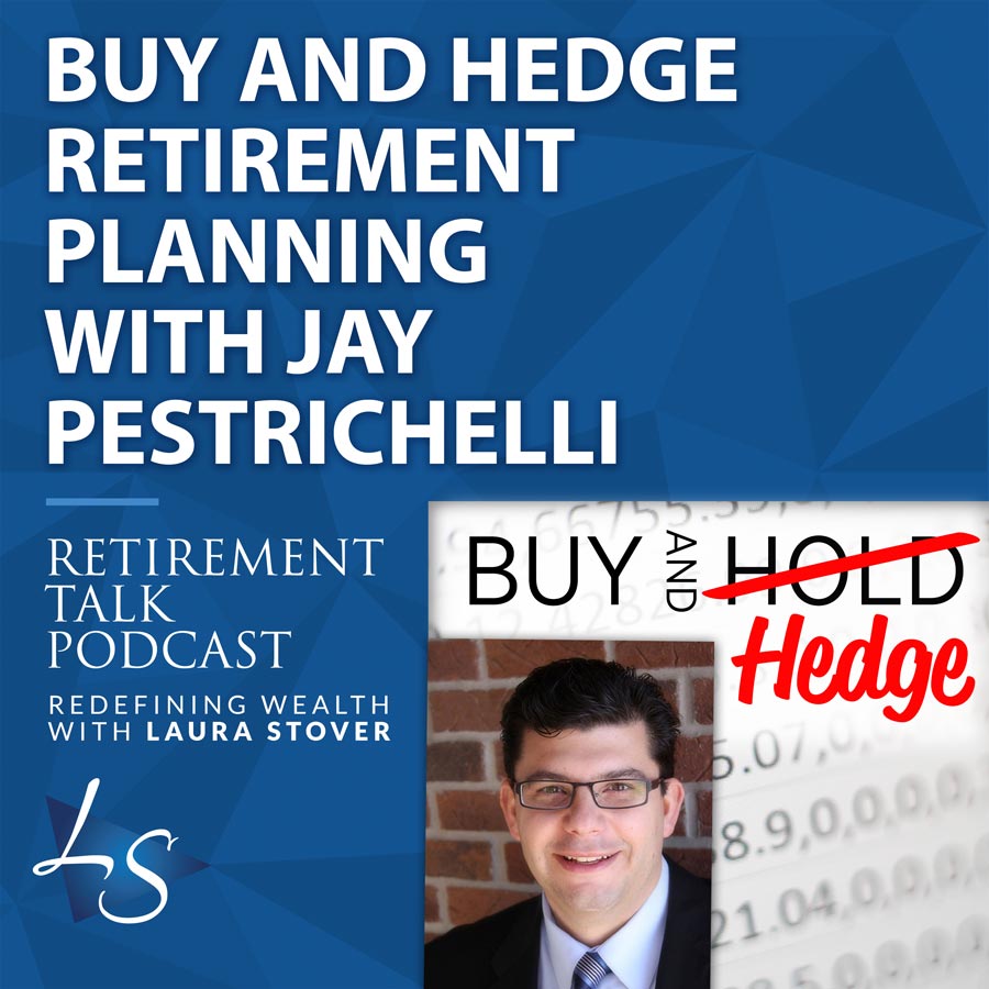 97. Buy and Hedge Retirement Planning with Jay Pestrichelli