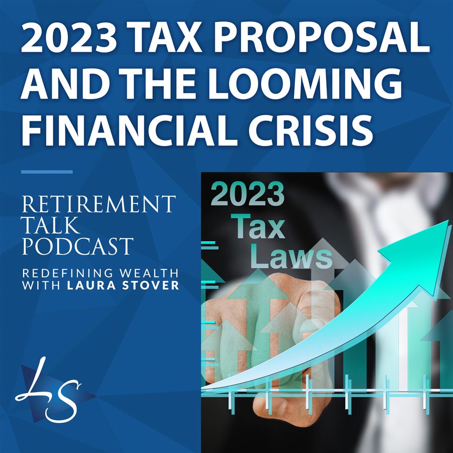 100. 2023 Tax Proposal and The Looming Financial Crisis