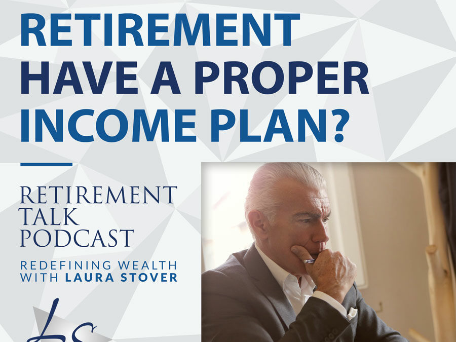 103. Does Your Retirement Have a Proper Income Plan?