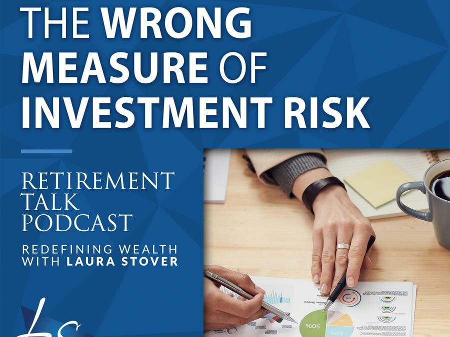 110. Why Volatility is the Wrong Measure of Investment Risk