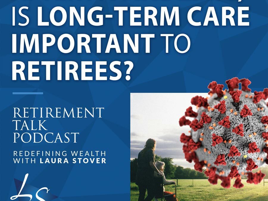 131. After a Pandemic, Is Long-Term Care Important to Retirees?