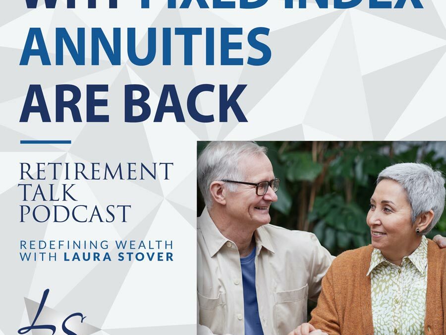 132. Why Fixed Index Annuities are Back