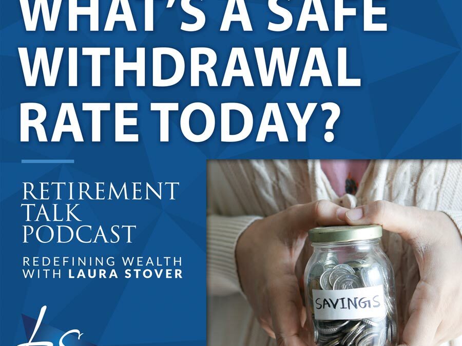 143. What’s a Safe Withdrawal Rate Today?