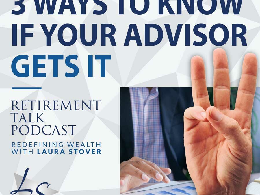 150. 3 Ways to Know if Your Advisor Gets It